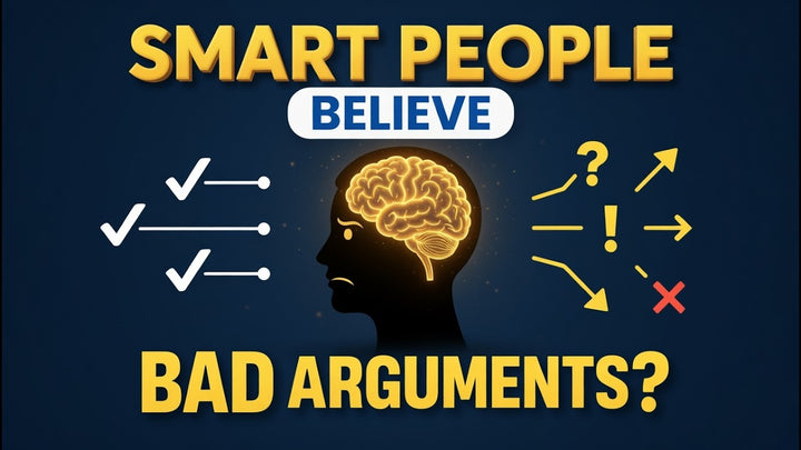 Thumbnail for the Why Smart People Believe Bad Arguments video