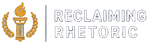 Reclaiming Rhetoric